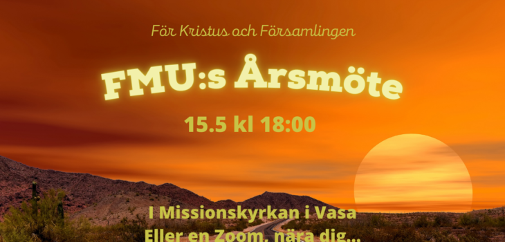 En bild med info om FMU:s årsmöte den 15 maj kl 18 i Missionskyrkan i Vasa
