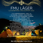 En bild med FMU:s läger och arrangemang. 7-9.2 LedarAkademin, Vasa, 15+ 3.5 Rachel Turner i Helsingfors 3.5 Talko på fritidsgården, Sundom 4.5 Rachel turner i Vasa 16-18.5 Ledarakademin, 15+ 24.5 trainingday, södra Finland, 14+ 1.6 trainingday, Sundom, 14+ 2-4.6 Sommarskoj 1, Sundom, 8-10år 6-14.6 KDS Utterö, Sundom, 14-18år 16-19.6 barnläger i SF, toivonlinna, 8-12år 17-20.6 Sommarskoj 2, Sundom, 11-13år 26-29.6 Sommarskonferens, Vasa 1.7-4.7 Sommarskoj Jeppis, Jakobstad, 8-12år 3-6.7 Familjeläger, Toivonlinna 8-13.7 scoutläger, Sundom 8+ 23-27.7 sommarskoj ung, sundom, 13-16år 28.7-1.8 Ungdomsläger, toivonlinna, 13-18år