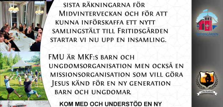 Bilden berättar om FMU:s insamling för ett tält på fritidsgården och för att betala Midvinterveckans räkningar.